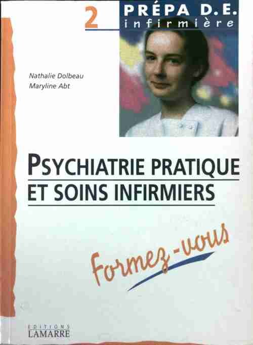 Psychiatrie pratique et soins infirmiers - Nathalie Dolbeau
