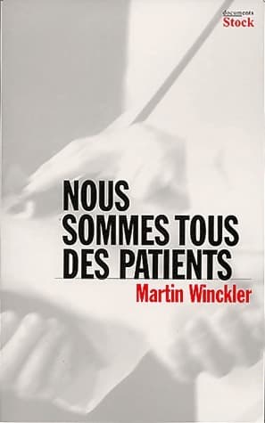Nous sommes tous des patients - Martin Winckler