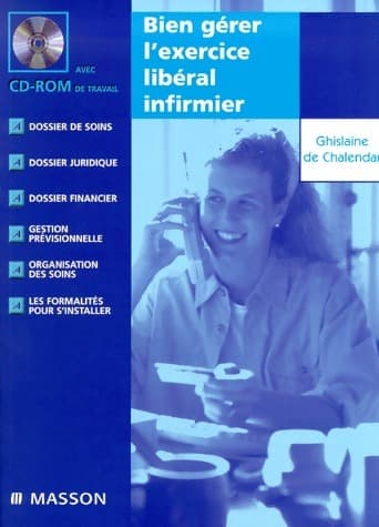 Bien gérer l'exercice libéral infirmier - Ghislaine De Chalendar