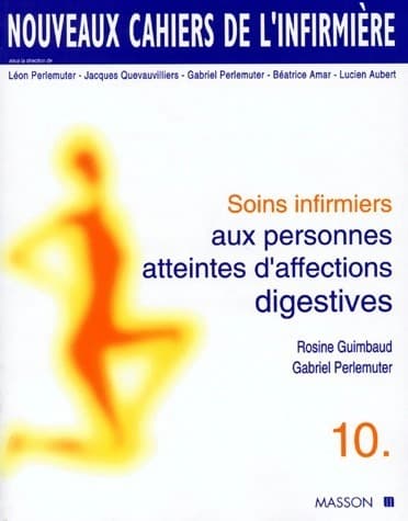 Soins infirmiers aux personnes atteintes d'affections digestives - Gabriel Perlemuter